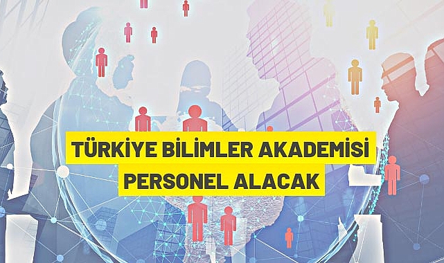 TÜRKİYE BİLİMLER AKADEMİSİ PERSONEL ALACAK - EKONOMİ - Afyon Türkeli ...